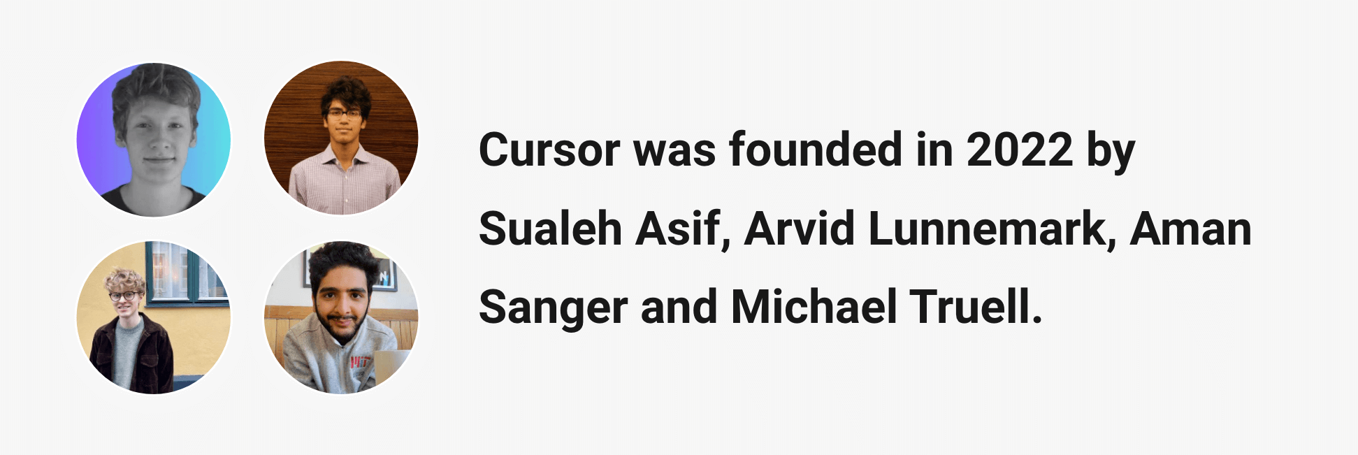 Cursor founding date – Anysphere was founded in 2022, and Cursor was launched in 2023.